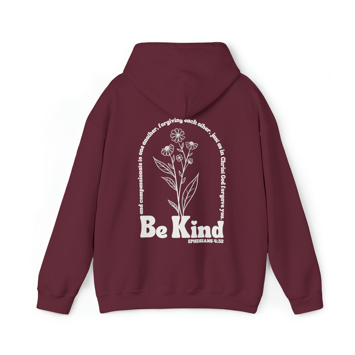 Be Kind | Ephesians 4:32  (Hooded Sweatshirt)