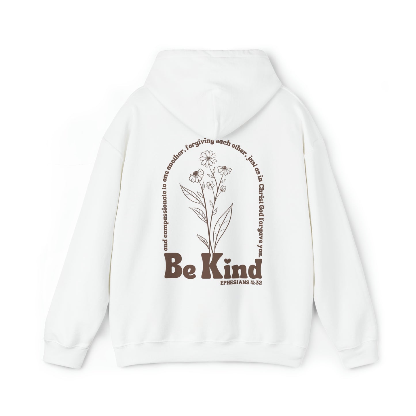 Be Kind | Ephesians 4:32  (Hooded Sweatshirt)